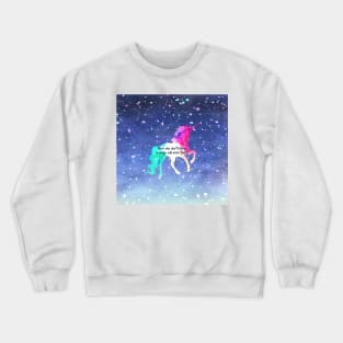 Those who don't believe in magic will never find it Crewneck Sweatshirt